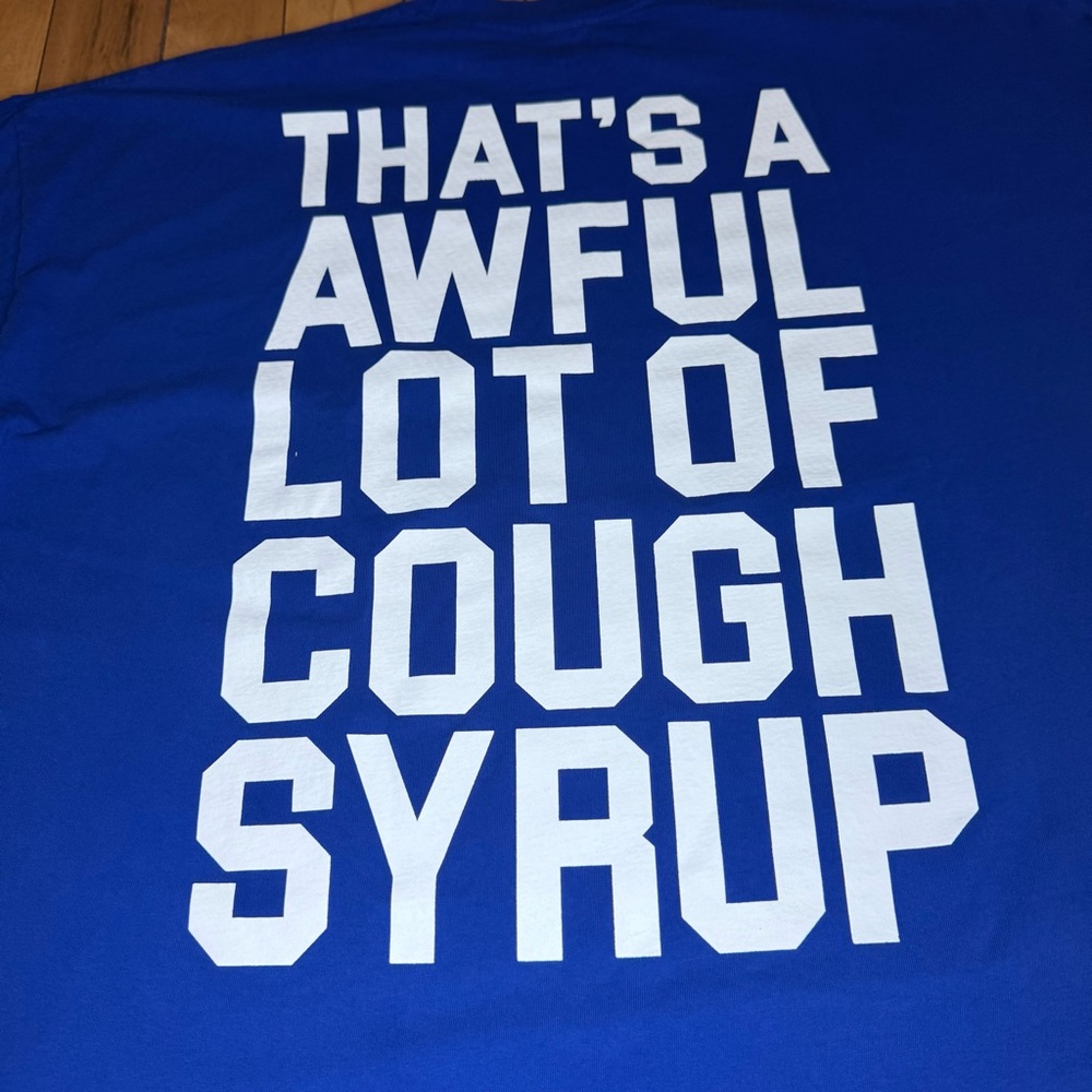 That's A Awful lot of Cough Syrup Blue & White Tee-shirt  size 3XL - Picture 6 of 6